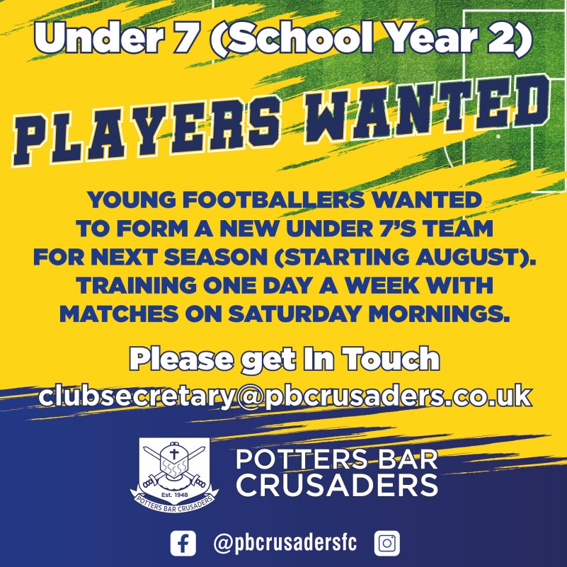 Potters Bar Crusaders Football Club, NEW PLAYERS WANTED FOR UNDER 7'S