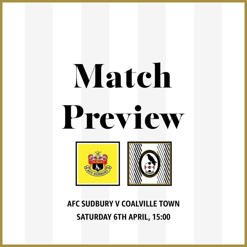 Coalville Town Football Club, AFC Subdury - Match Preview