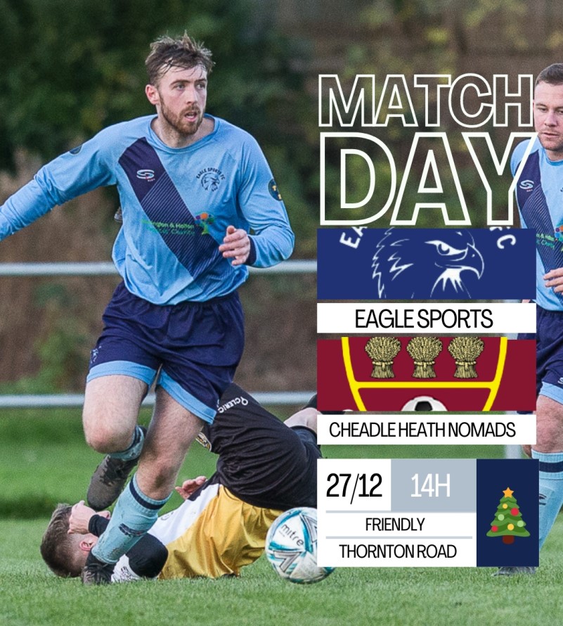 Eagle Sports Football Club, MATCH DAY CHEADLE HEATH NOMADS RESERVES